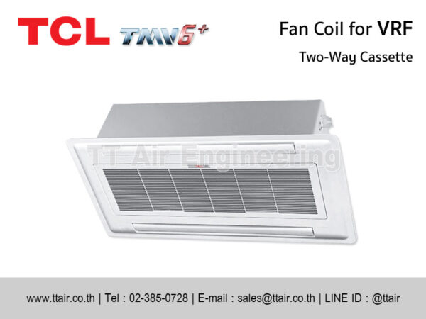 แฟนคอยล์แอร์ TCL Two-Way Cassette for VRF